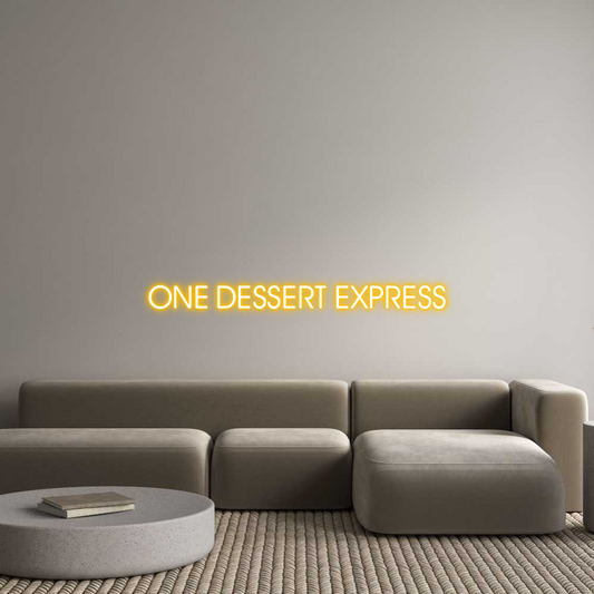 Custom Neon: ONE DESSERT E...