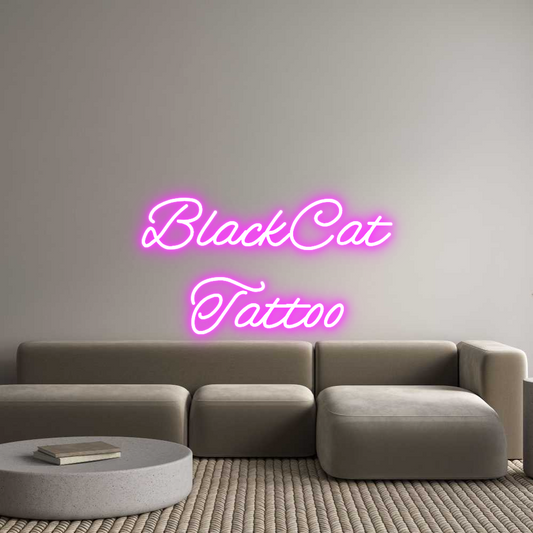 Custom Neon: BlackCat
Tat...