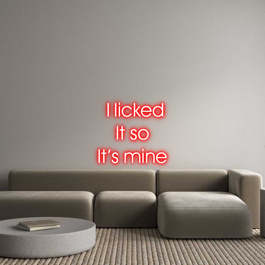 Custom Neon: I licked
It ...