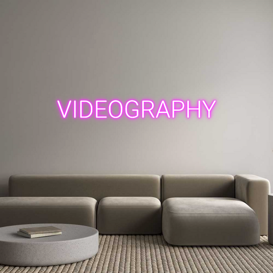 Custom Neon: VIDEOGRAPHY