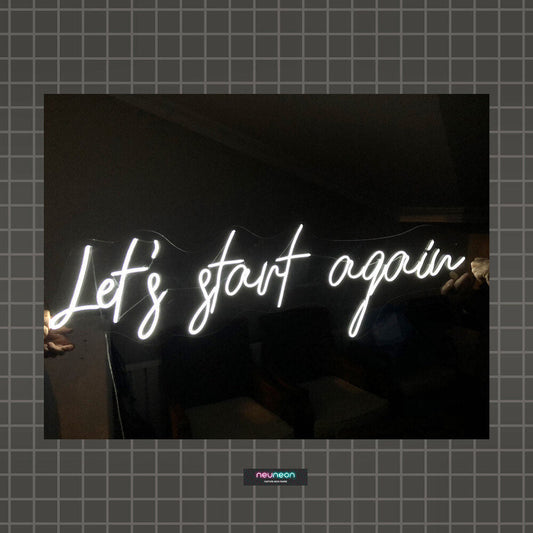 Let’s Start Again LED Neon Sign Light Neon