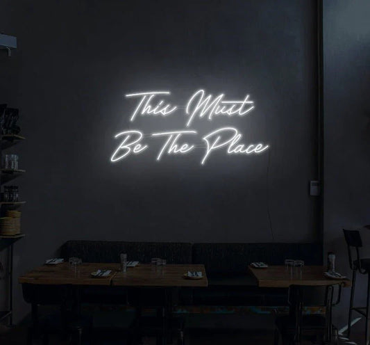 The Must Be The Place LED Neon Sign Light Neon