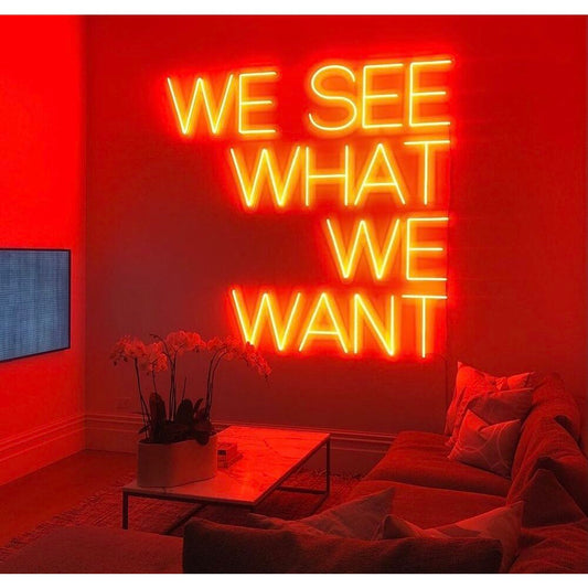 We See What We Want LED Neon Sign Light Neon